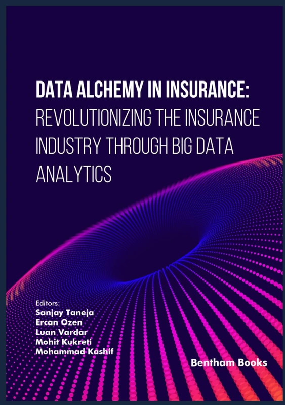Data Alchemy in Insurance: Revolutionizing the Insurance Industry through Big Data Analytics
