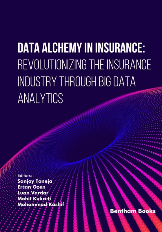 Data Alchemy in Insurance: Revolutionizing the Insurance Industry through Big Data Analytics