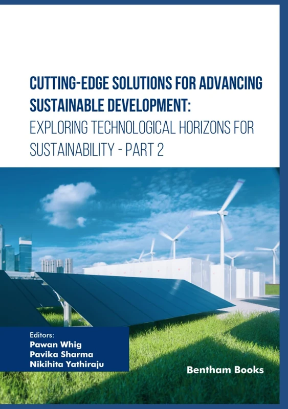 Cutting-Edge Solutions for Advancing Sustainable Development: Exploring Technological Horizons for Sustainability - Part 2