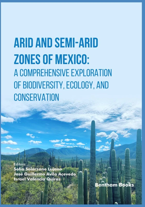 Arid and Semi-Arid Zones of Mexico: A Comprehensive Exploration of Biodiversity, Ecology, and Conservation