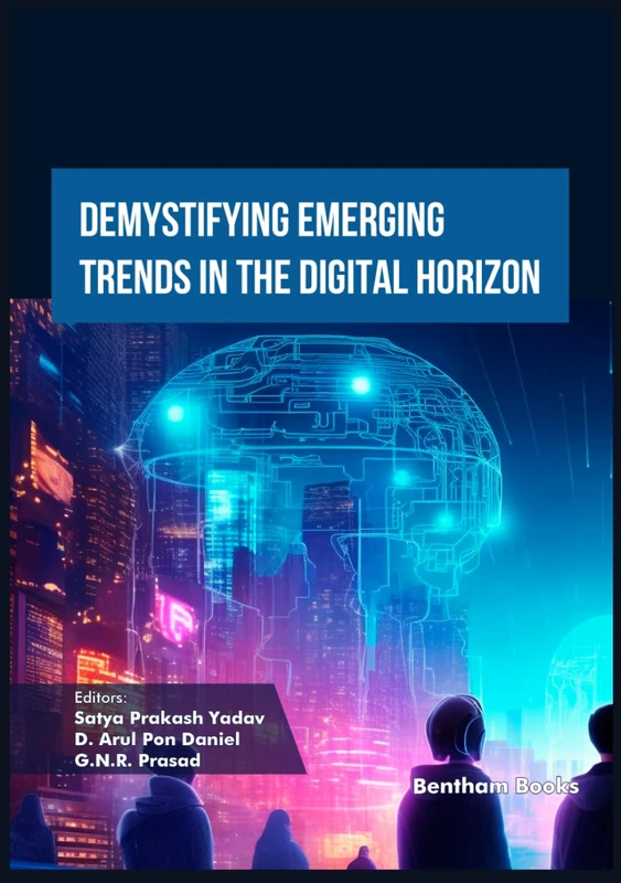 Demystifying Emerging Trends in the Digital Horizon (Emerging Trends in Computation Intelligence and Disruptive Technologies)