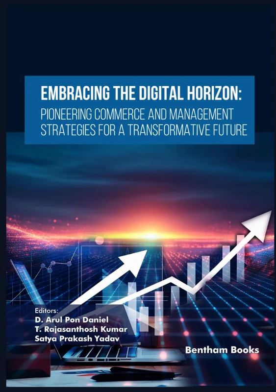 Embracing the Digital Horizon: Pioneering Commerce and Management Strategies for a Transformative Future (Emerging Trends in Computation Intelligence and Disruptive Technologies)