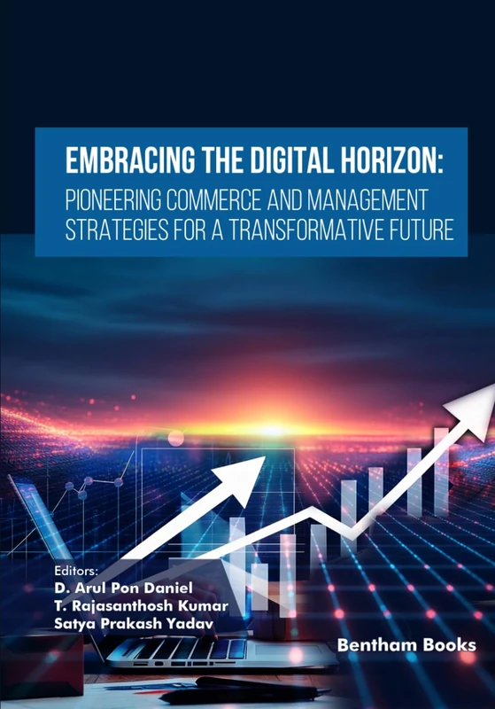 Embracing the Digital Horizon: Pioneering Commerce and Management Strategies for a Transformative Future: 5 (Emerging Trends in Computation Intelligence and Disruptive Technologies)