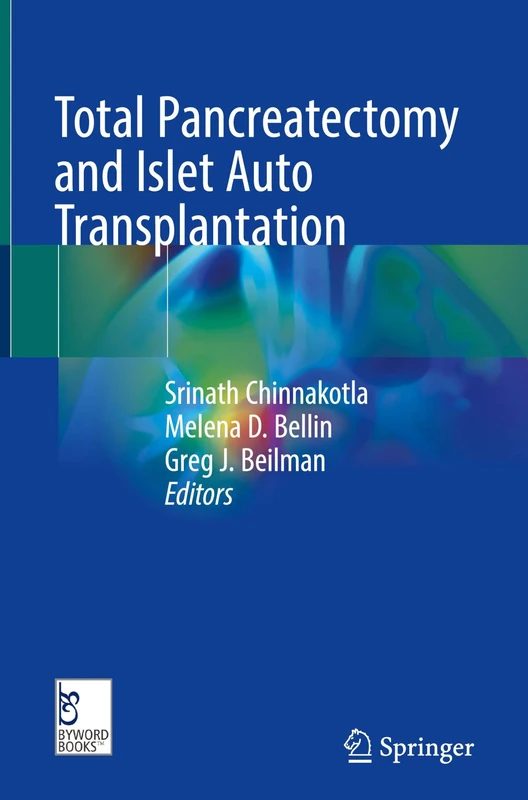 Total Pancreatectomy and Islet Auto Transplantation: Principles and Practice