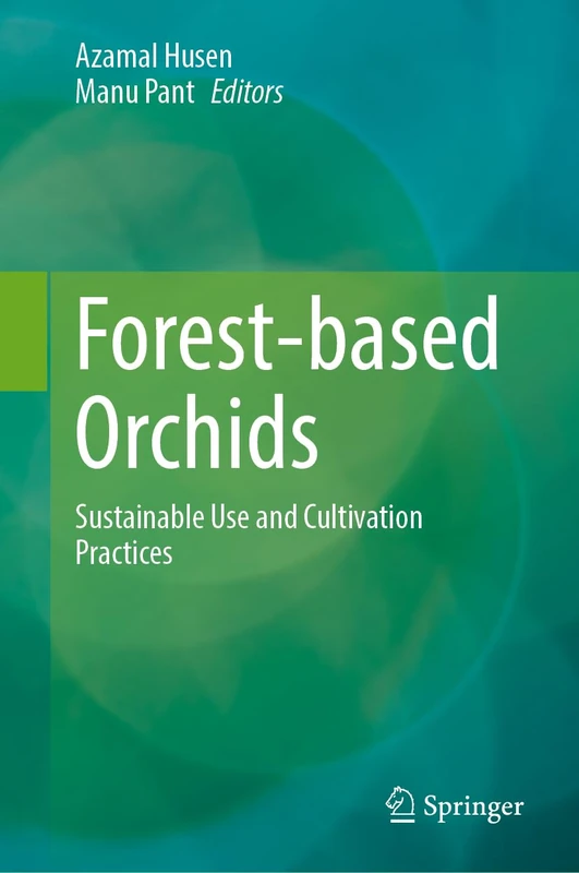 Forest-based Orchids: Sustainable Use and Cultivation Practices