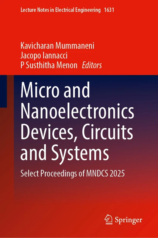 Micro and Nanoelectronics Devices, Circuits and Systems: Select Proceedings of MNDCS 2025 (Lecture Notes in Electrical Engineering, 1631)