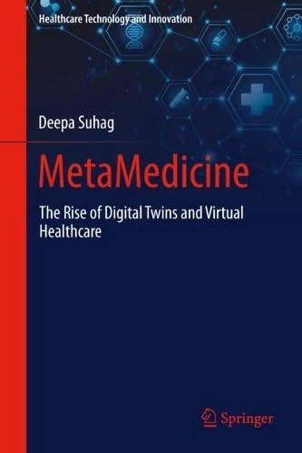 MetaMedicine: The Rise of Digital Twins and Virtual Healthcare (Healthcare Technology and Innovation)