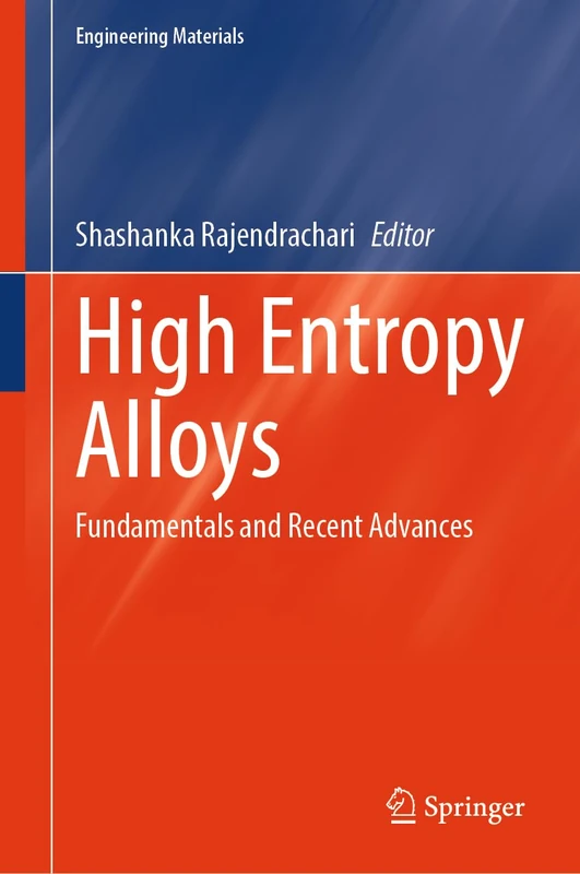 High Entropy Alloys: Fundamentals and Recent Advances (Engineering Materials)