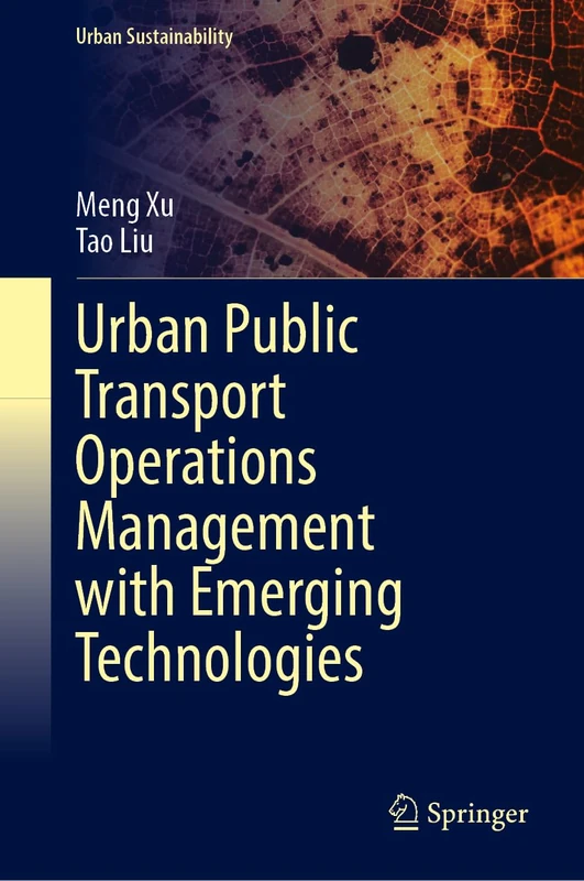 Urban Public Transport Operations Management with Emerging Technologies (Urban Sustainability)