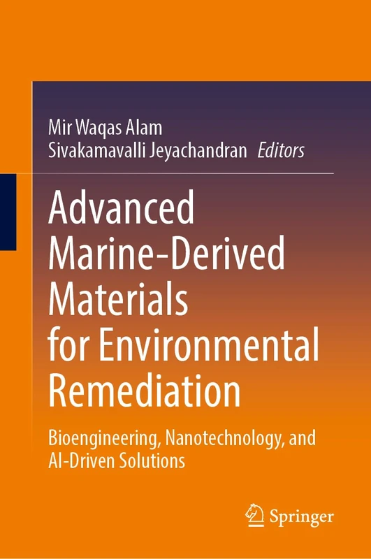 Advanced Marine-Derived Materials for Environmental Remediation: Bioengineering, Nanotechnology, and AI-Driven Solutions