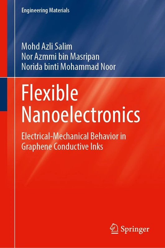 Flexible Nanoelectronics: Electrical-Mechanical Behavior in Graphene Conductive Inks (Engineering Materials)