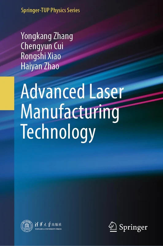 Advanced Laser Manufacturing Technology (Springer-TUP Physics Series)