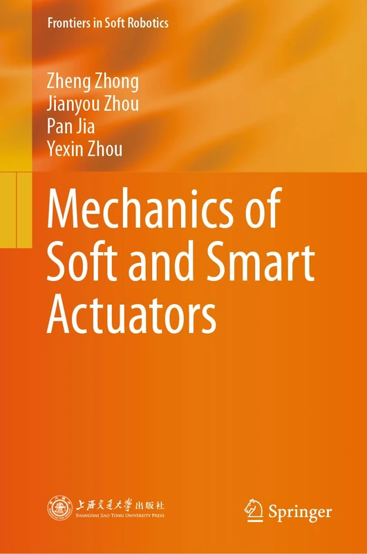 Mechanics of Soft and Smart Actuators (Frontiers in Soft Robotics)