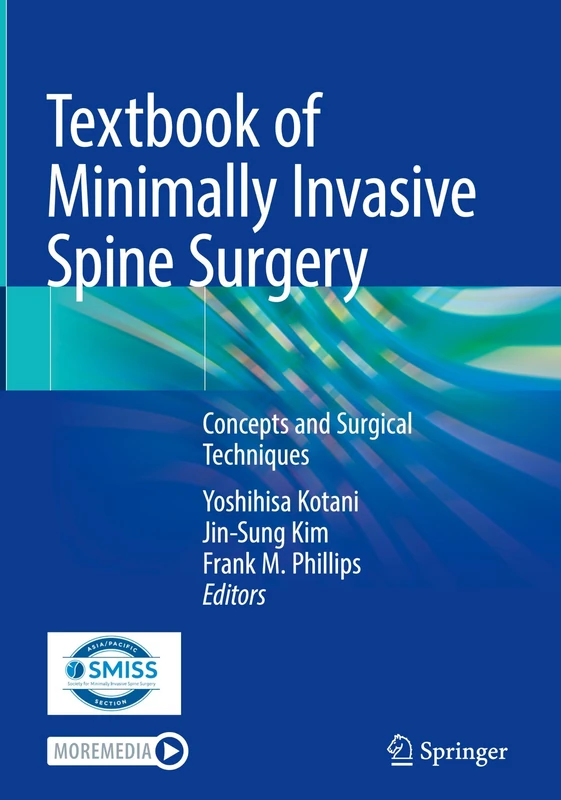 Textbook of Minimally Invasive Spine Surgery: Concepts and Surgical Techniques