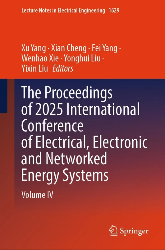 The Proceedings of 2025 International Conference of Electrical, Electronic and Networked Energy Systems: Volume IV (Lecture Notes in Electrical Engineering, 1629)