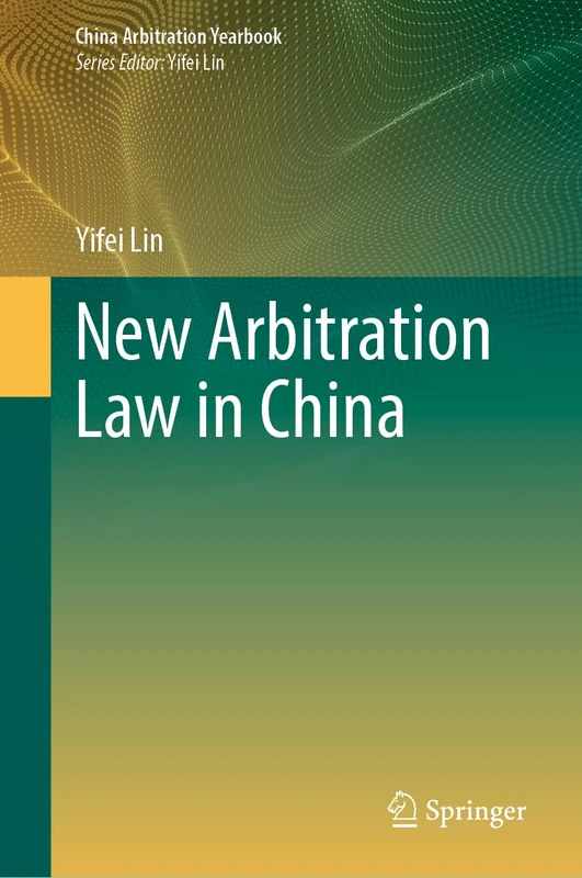 New Arbitration Law in China (China Arbitration Yearbook)