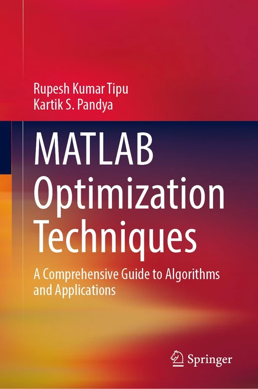 MATLAB Optimization Techniques: A Comprehensive Guide to Algorithms and Applications