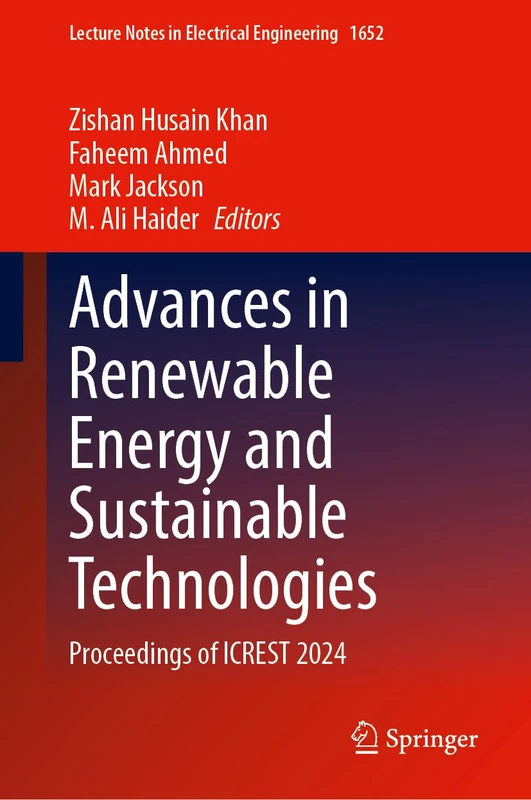 Advances in Renewable Energy and Sustainable Technologies: Proceedings of ICREST 2024 (Lecture Notes in Electrical Engineering, 1652)