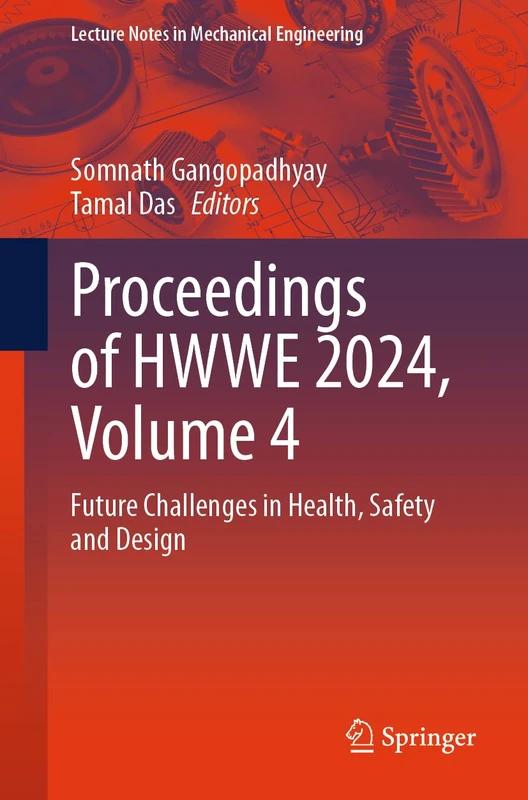 Proceedings of HWWE 2024, Volume 4: Future Challenges in Health, Safety and Design (Lecture Notes in Mechanical Engineering)