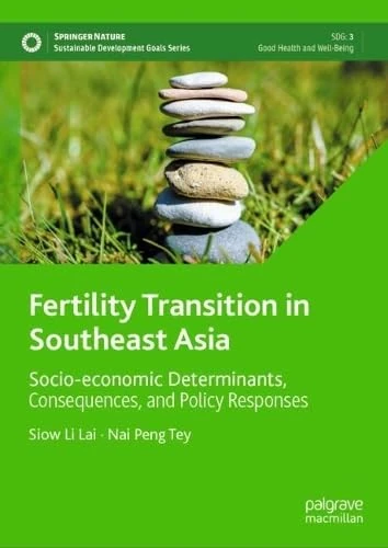 Fertility Transition in Southeast Asia: Socio-economic Determinants, Consequences, and Policy Responses (Sustainable Development Goals Series)