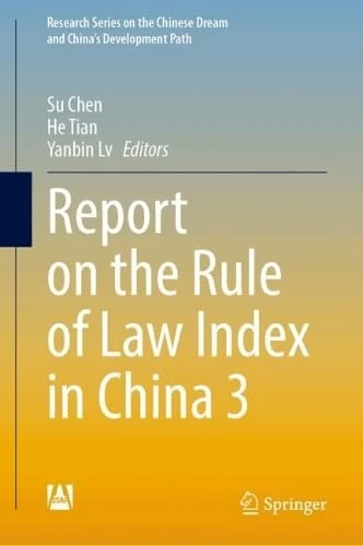Report on the Rule of Law Index in China 3 (Research Series on the Chinese Dream and China’s Development Path)