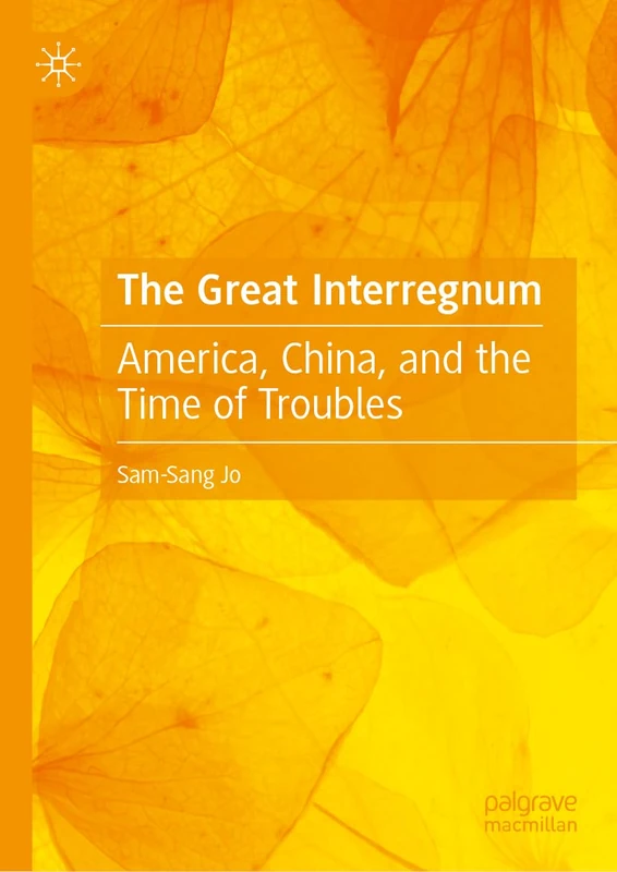 The Great Interregnum: America, China, and the Time of Troubles