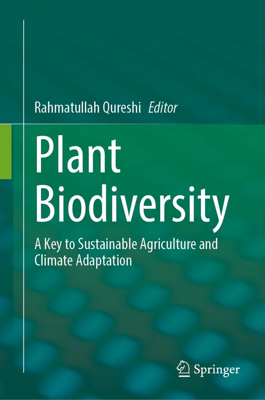 Plant Biodiversity: A Key to Sustainable Agriculture and Climate Adaptation