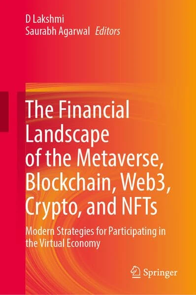 The Financial Landscape of the Metaverse, Blockchain, Web3, Crypto, and NFTs: Modern Strategies for Participating in the Virtual Economy