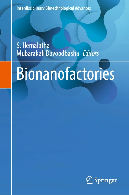 Bionanofactories (Interdisciplinary Biotechnological Advances)