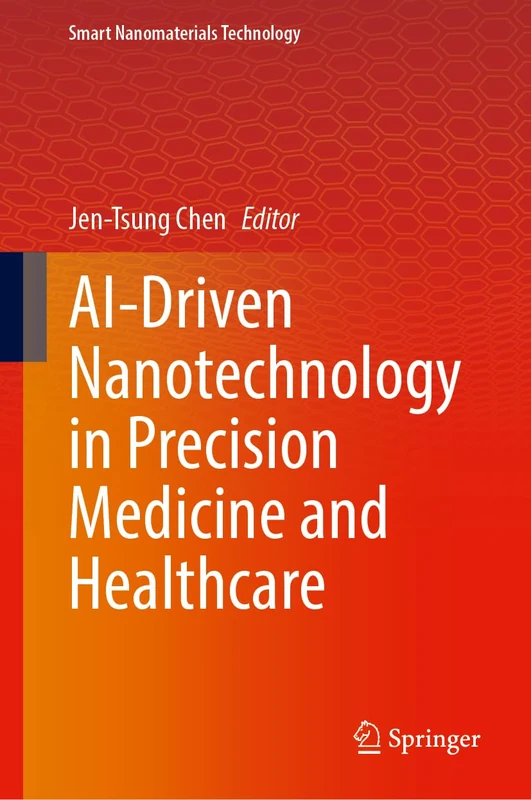 AI-Driven Nanotechnology in Precision Medicine and Healthcare (Smart Nanomaterials Technology)