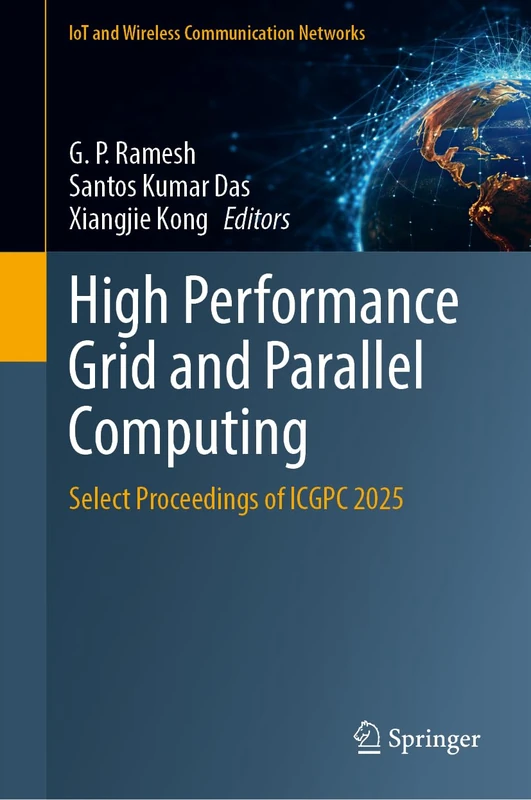 High Performance Grid and Parallel Computing: Select Proceedings of ICGPC 2025 (Lecture Notes in Electrical Engineering, 1667)