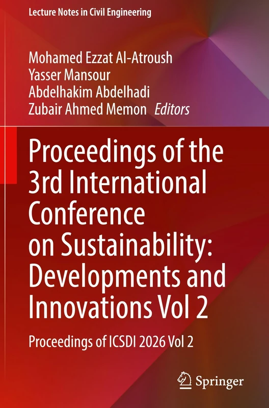 Proceedings of the 3rd International Conference on Sustainability: Developments and Innovations Vol 2: Proceedings of ICSDI 2026 Vol 2 (Lecture Notes in Civil Engineering, 882)
