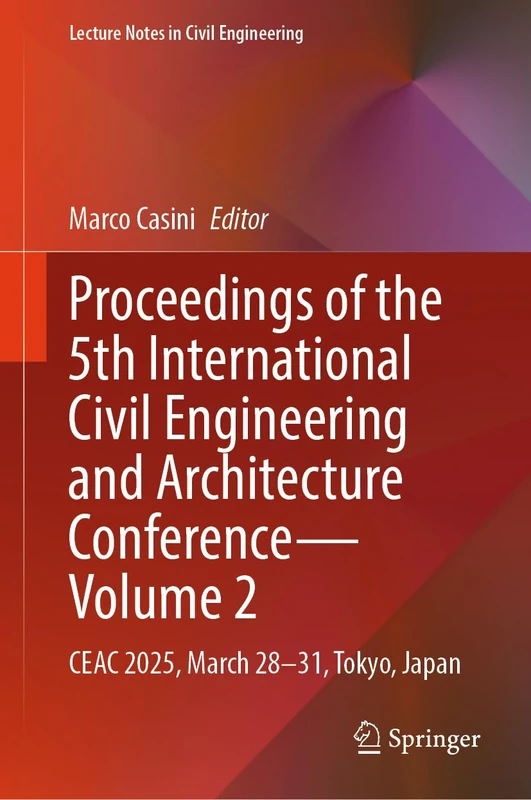 Proceedings of the 5th International Civil Engineering and Architecture Conference - Volume 2: CEAC 2025, March 28–31, Tokyo, Japan (Lecture Notes in Civil Engineering, 883)