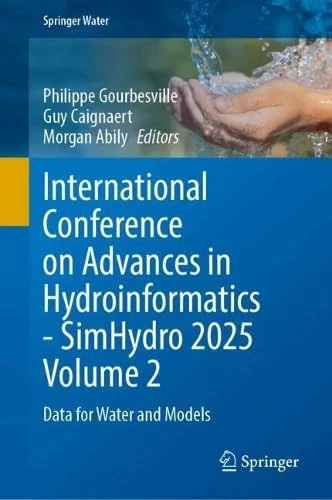 International Conference on Advances in Hydroinformatics - SimHydro 2025 Volume 2: Data for Water and Models (Springer Water)