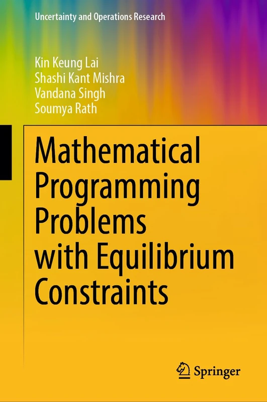 Mathematical Programming Problems with Equilibrium Constraints (Uncertainty and Operations Research)