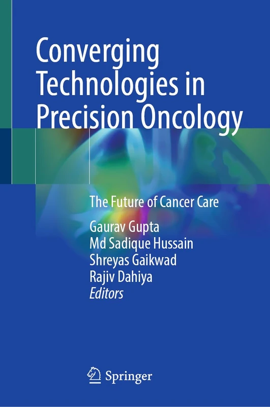 Converging Technologies in Precision Oncology: The Future of Cancer Care