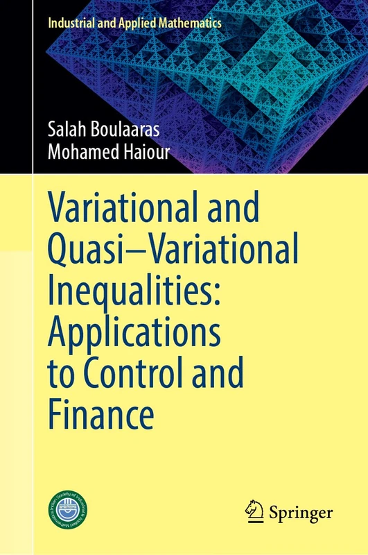 Variational and Quasi–Variational Inequalities: Applications to Control and Finance (Industrial and Applied Mathematics)