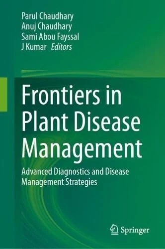 Frontiers in Plant Disease Management: Advanced Diagnostics and Disease Management Strategies