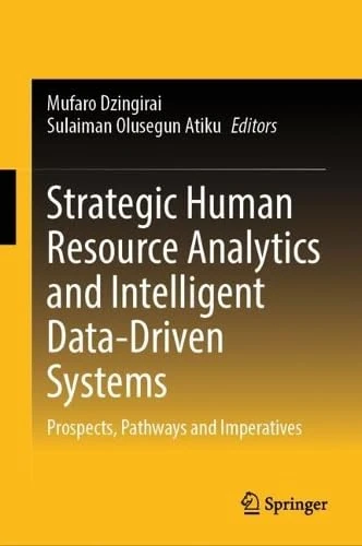 Strategic Human Resource Analytics and Intelligent Data-Driven Systems: Prospects, Pathways and Imperatives