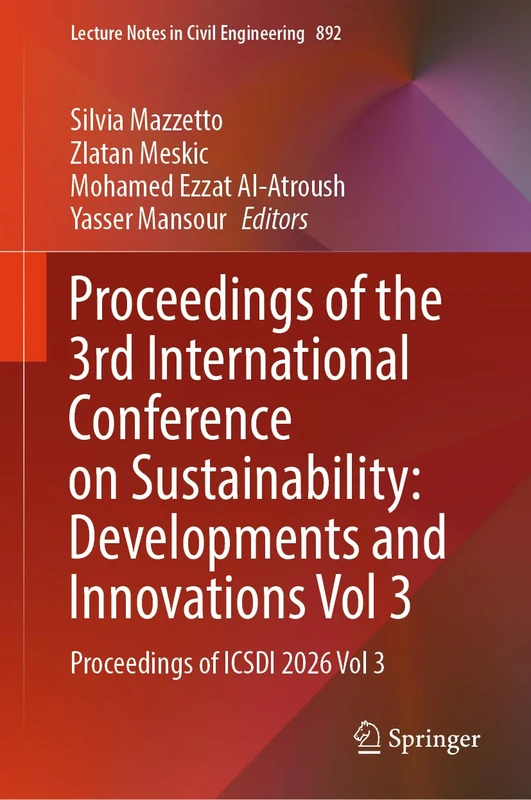 Proceedings of the 3rd International Conference on Sustainability: Developments and Innovations Vol 3: Proceedings of ICSDI 2026 Vol 3 (Lecture Notes in Civil Engineering, 892)