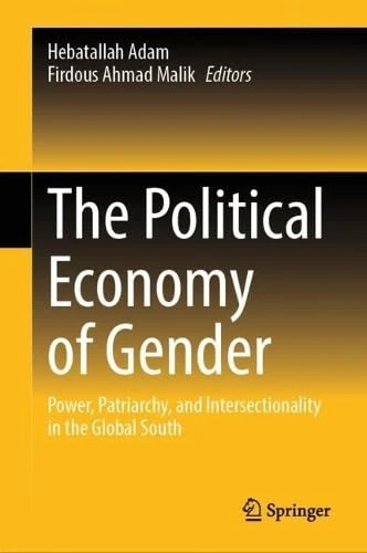 The Political Economy of Gender: Power, Patriarchy, and Intersectionality in the Global South