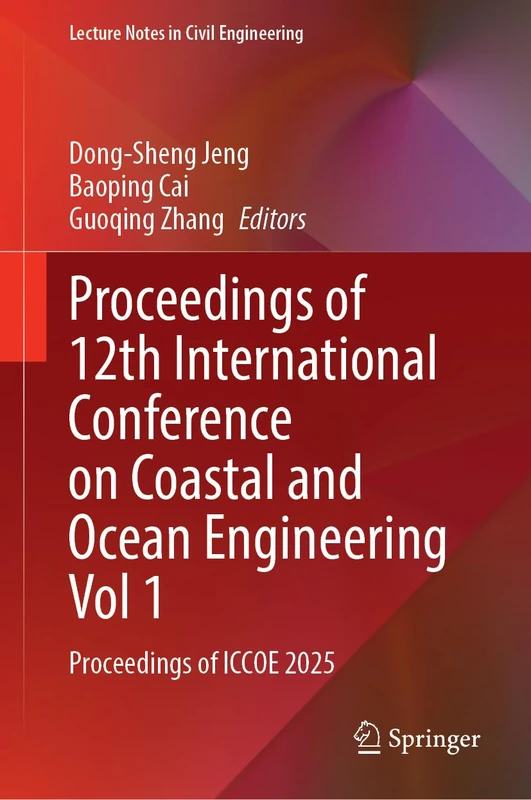 Proceedings of 12th International Conference on Coastal and Ocean Engineering Vol 1: Proceedings of ICCOE 2025 (Lecture Notes in Civil Engineering, 891)