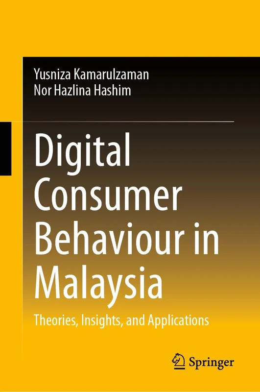 Digital Consumer Behaviour in Malaysia: Theories, Insights, and Applications