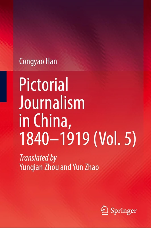 Pictorial Journalism in China, 1840–1919 (Vol. 5)