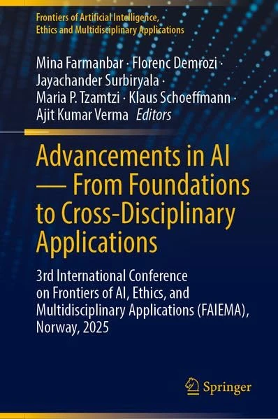 Advancements in AI ― From Foundations to Cross-Disciplinary Applications: 3rd International Conference on Frontiers of AI, Ethics, and ... Ethics and Multidisciplinary Applications)