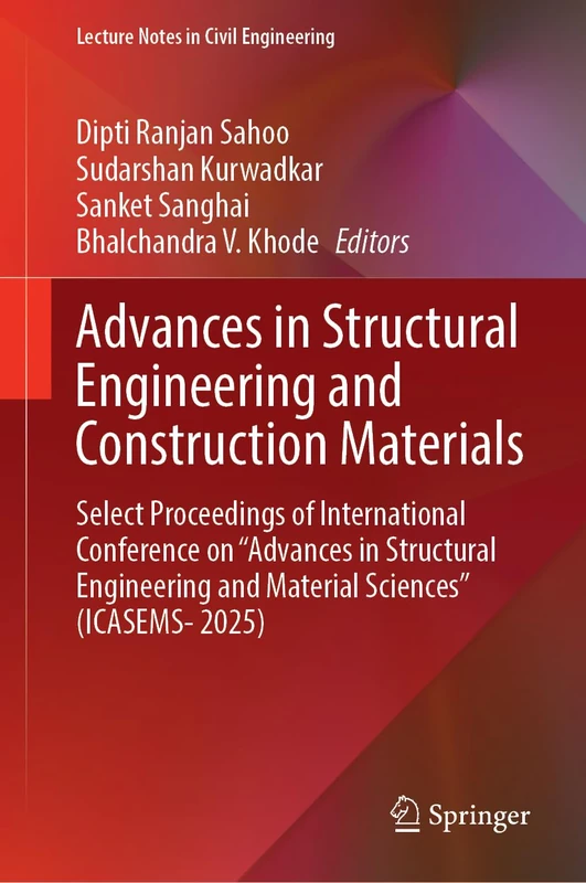 Advances in Structural Engineering and Construction Materials: Select Proceedings of International Conference on “Advances in Structural Engineering ... (Lecture Notes in Civil Engineering, 900)
