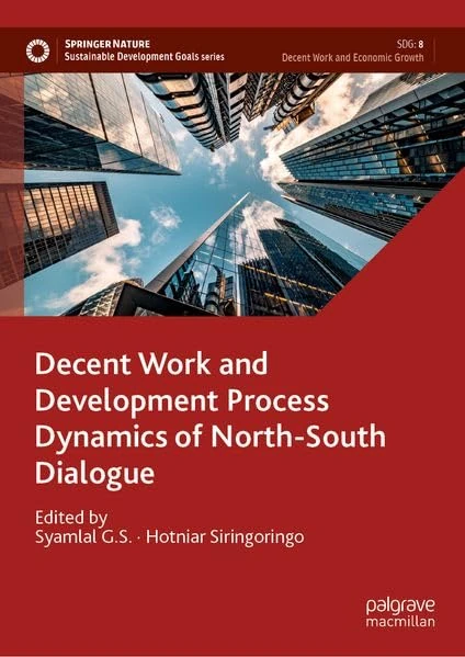 Decent Work and Development Process Dynamics of North-South Dialogue (Sustainable Development Goals Series)