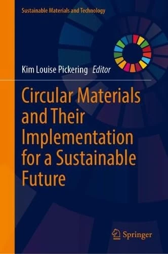 Circular Materials and Their Implementation for a Sustainable Future (Sustainable Materials and Technology)
