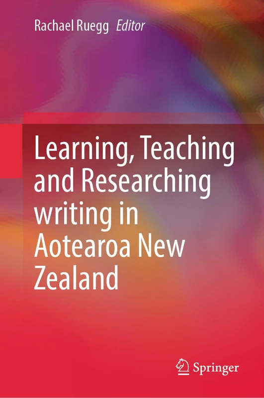 Learning, Teaching and Researching writing in Aotearoa New Zealand