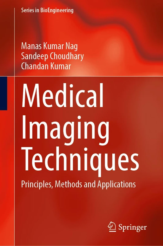 Medical Imaging Techniques: Principles, Methods & Applications